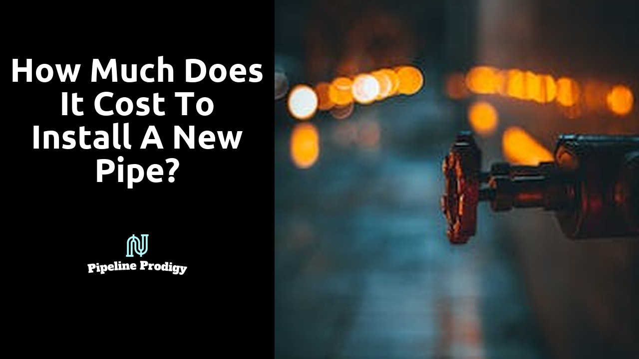 How much does it cost to install a new pipe?